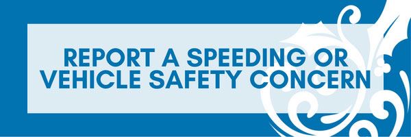 Report a Speeding or Vehicle Safety Concern